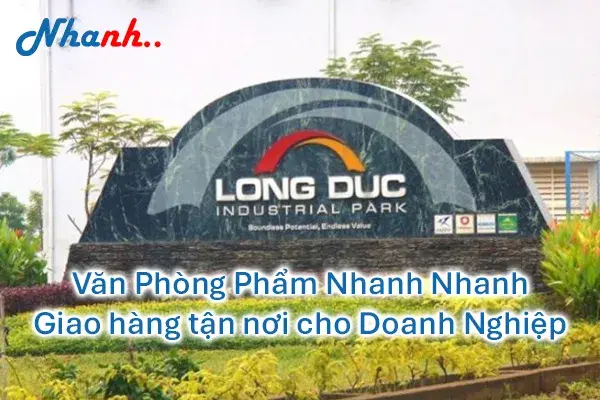 Nhanh Nhanh: Cung Ứng Văn Phòng Phẩm (VPP) Chuyên Nghiệp Tại KCN Long Đức & Long Thành